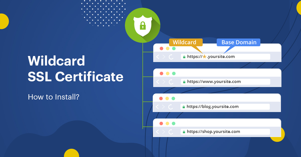 What Is A Wildcard SSL Certificate Installation Steps 